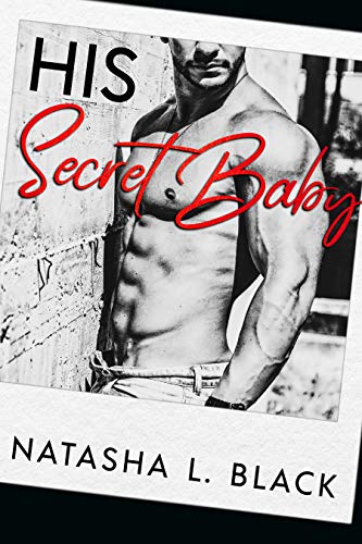 Featured Book: His Secret Baby by Natasha L. Black
