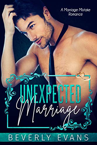 Featured Book: Unexpected Marriage: A Marriage Mistake Romance by Beverly Evans