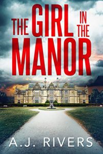 Featured Book: The Girl In The Manor by A.J. Rivers