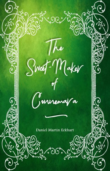 Featured Book:  The Sweet-Maker of Connemara by Daniel Martin Eckhart