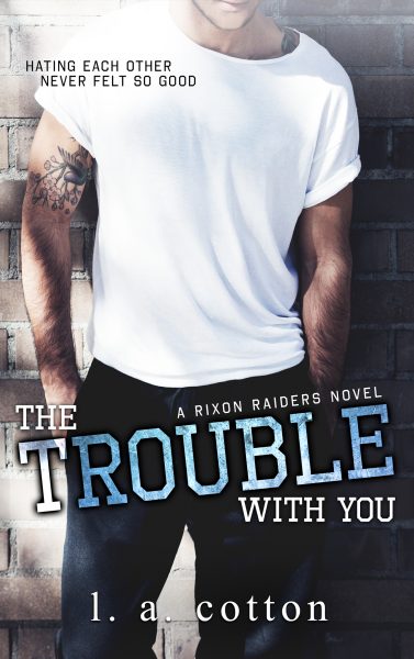 Featured Book: The Trouble With You by L A Cotton