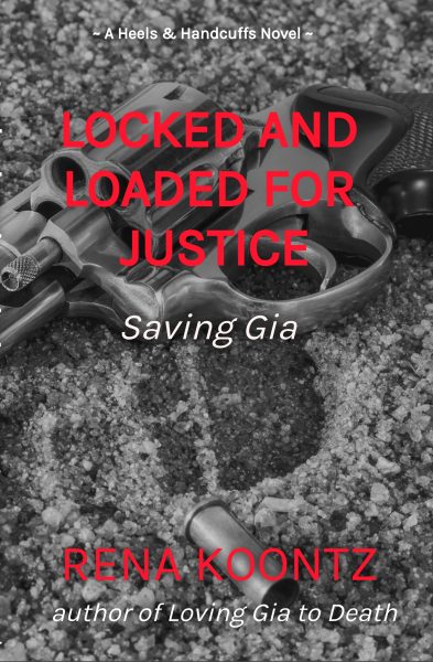 Featured Book:  Locked And Loaded For Justice by Rena Koontz
