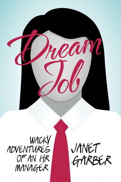 Featured Book: Dream Job, Wacky Adventures of an HR Manager by Janet Garber