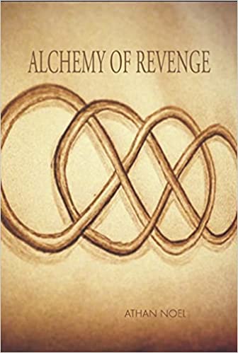 Featured Book: Alchemy Of Revenge by Athan Noel