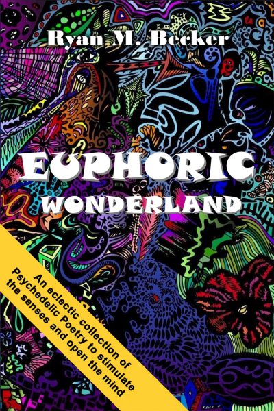 Featured Poetry Book: Euphoric Wonderland by Ryan Becker