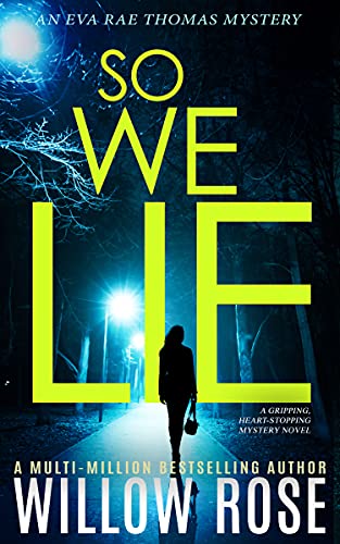 Featured Book: SO WE LIE (Eva Rae Thomas Mystery, Prequel) by Willow Rose