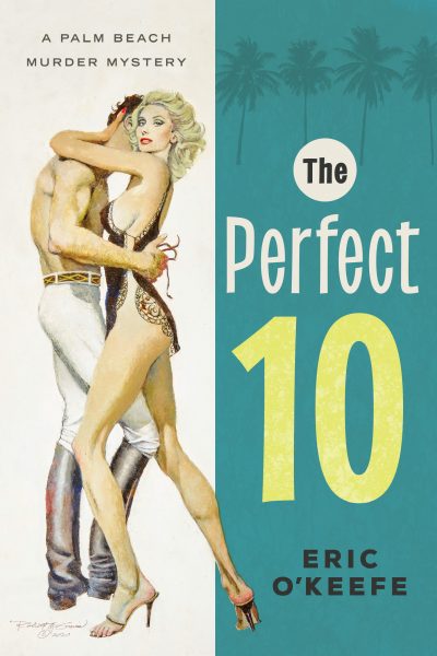 Featured Book: The Perfect 10: A Palm Beach Murder Mystery by Eric O’Keefe