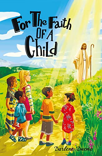 Featured Book: For The Faith Of A Child by Darlene Duemo