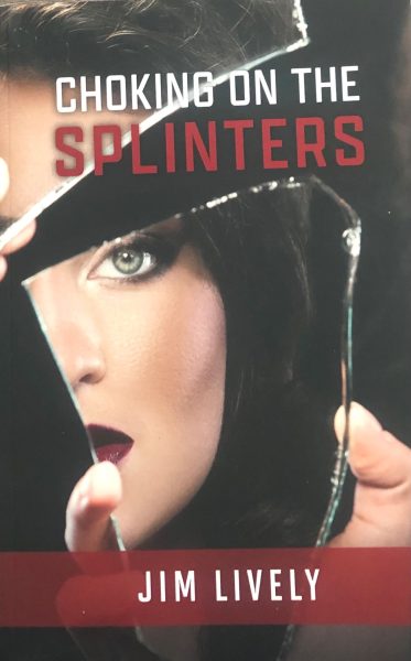 Featured Book: Choking on the Splinters by Jim Lively